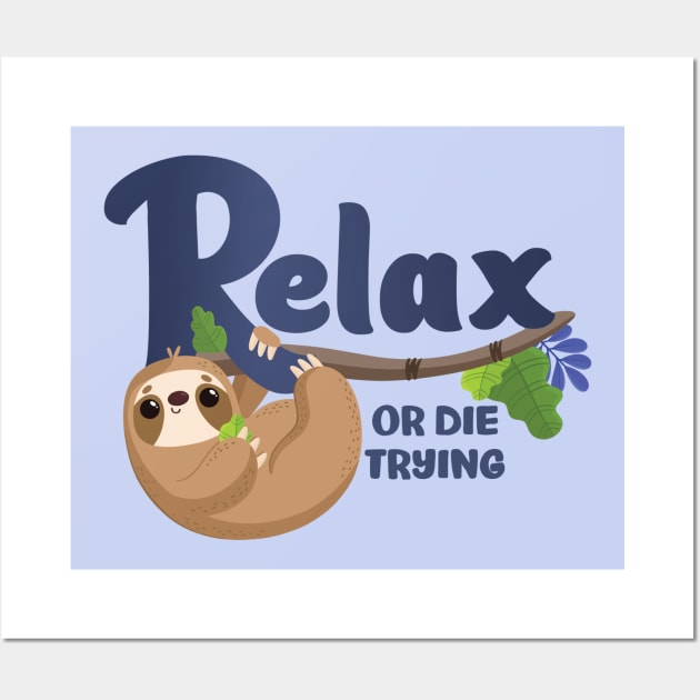 Sloth Says "Relax" Wall Art by FunUsualSuspects